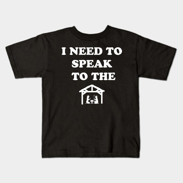 I Need To Speak To The Manager Kids T-Shirt by Golden Eagle Design Studio